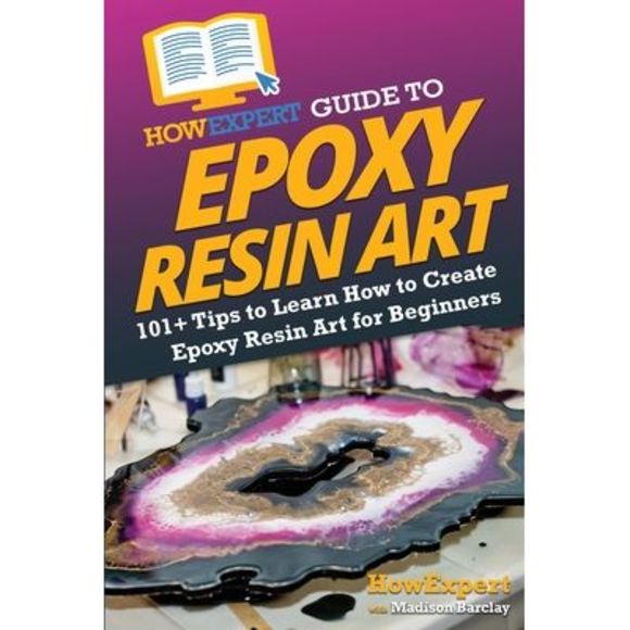 HowExpert Guide to Epoxy Resin Art: 101+ Tips to Learn How to Create Epoxy Resin - Picture 1 of 1